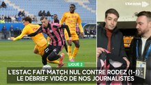 L'Estac fait match nul contre Rodez (1-1) : le débrief vidéo de nos journalistes