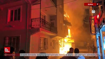 Bursa'da 3 katlı binada başlayıp bitişikteki binaya sıçrayan yangın söndürüldü