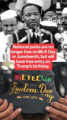 National parks are now free on Trump's birthday, but not on MLK Day or Juneteenth.