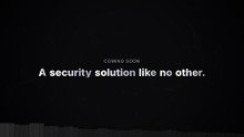 A Security Solution Like No Other