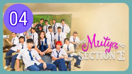 Ang Mutya ng Section E  The Muse of Section E Episode 4 Engsub