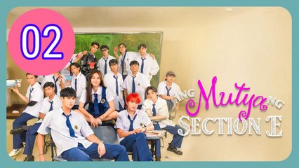 Ang Mutya ng Section E  The Muse of Section E Episode 2 Engsub