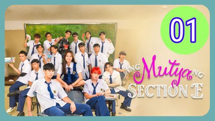 Ang Mutya ng Section E  The Muse of Section E Episode 1 Engsub