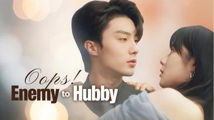 Oops! Enemy To Hubby - Full Episodes