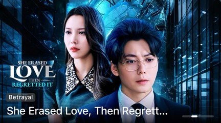 She Erased Love, Then Regretted It - Full Episodes