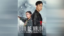 Duo Of Valor: Defiance Ignited - Full English Sub