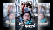 He is Not Your Husband Full Movie