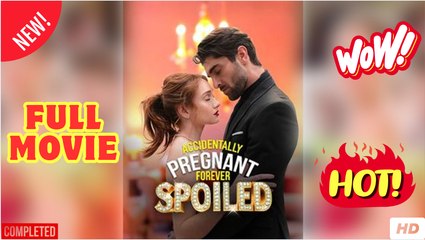 Accidentally Pregnant, Forever Spoiled Short Drama