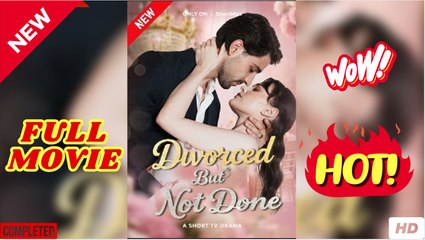 Divorced But Not Done Short Drama