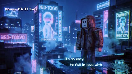 Roblox So Easy - To Fall In Love Cover Chill Lofi