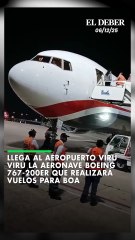 Llega al aeropuerto Viru Viru la aeronave Boeing 767-200ER que realizará vuelos para BoA