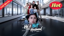 He is Not Your Husband (FULL)  2025