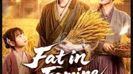 Fat in Famine Rich in Future Chinese Drama - English Sub