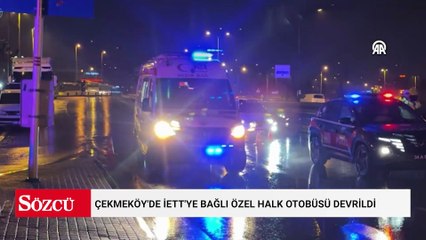 Çekmeköy'de İETT'ye bağlı özel halk otobüsü devrildi