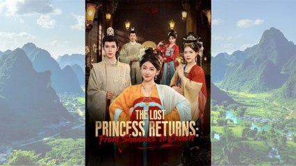 THE LOST PRINCESS RETURNS FROM SHADOWS OF CROWN