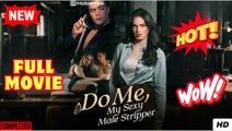 DO ME, MY SEXY MALE STRIPPER A Hidden Identity, A Lifelong Gratitude