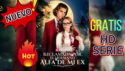 GRATIS💙Reclamada por el hermano Alfa de mi ex #ReelShort Drama Completo