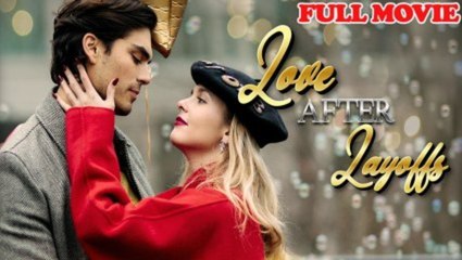 LOVE AFTER LAYOFFS - FULL MOVIES ENGLISH SUB
