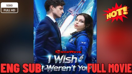 [Hot 2025🔥] I Wish It Weren't You_RS New Movies 2025 -Full Movies English Sub