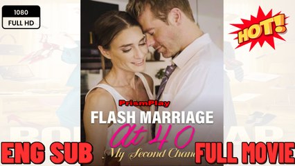 Flash Marriage at 40 My Second Chance New Movies 2025 -Full Movies English Sub