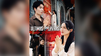 Últimas palavras do Amor (Dublado) Episódio Completo