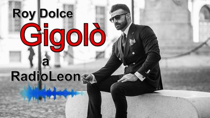 Roy Gigolò a Radio Leon