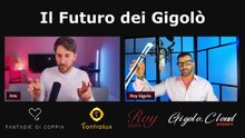 Strategie di successo e il futuro dei Gigolo. Con Kris e Roy