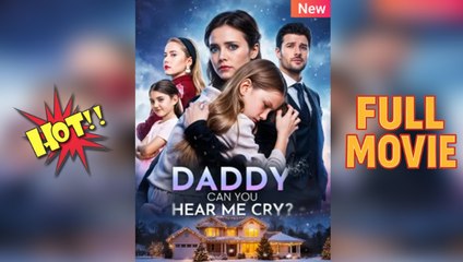 [ Hot 2025🔥]  Hear Me Crying, Daddy Full Episode