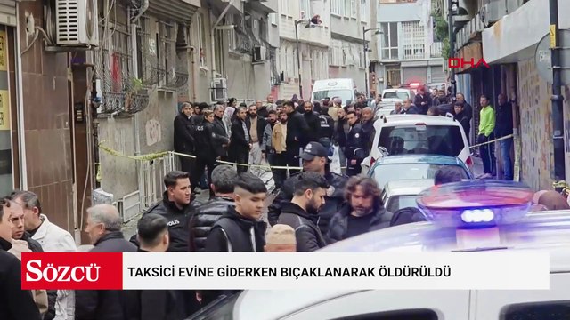 Zeytinburnu’nda taksici evine giderken bıçaklanarak öldürüldü