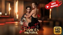 Slept With My Fiancé's Brother | Full Movie HD - Drama ShortFilms Hot