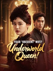 Your Obedient Wife Underworld Queen - Drama FULL MOVIES ENGLISH SUB