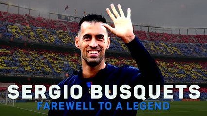 Sergio Busquets - Farewell to a Legend