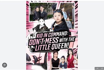 Kid In Command Dont Mess with the Little Queen Chinese Drama - English Sub