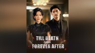 Till Death and Forever After