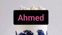 Ahmed happy birthday | ahmed birthday status