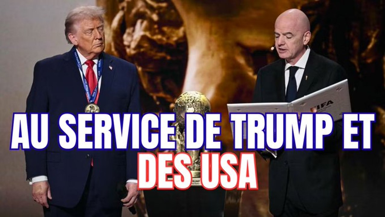 Comment la FIFA s'est mise au service de Trump et des États-Unis ?