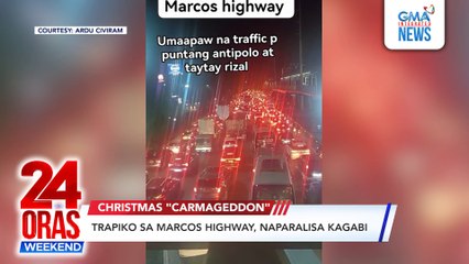 Trapiko sa Marcos Highway, naparalisa kagabi | 24 Oras Weekend