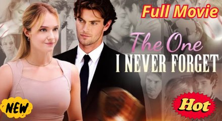 [Hot 2025🔥] The One I Never Forget Full Movie 2025_ RS