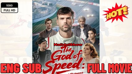 [ Hot 2025🔥] The God of Speed - The Legend Returns New Moviws 2025 -Full Movies English Sub