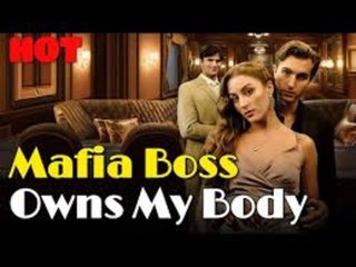 MAFIA BODS OWNS MY BODY - FULL MOVIES ENGLISH SUB