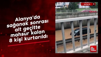 Antalya'da sağanak sonrası alt geçitte mahsur kalan 8 kişi kurtarıldı