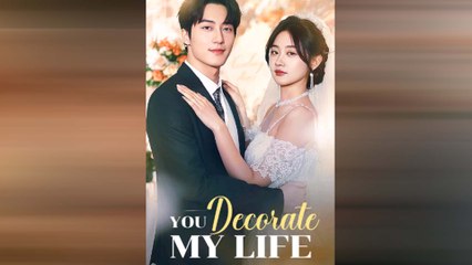 Tú Decoras Mi Vida Drama Chino