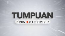 Tumpuan Isnin – 8 Disember 2025