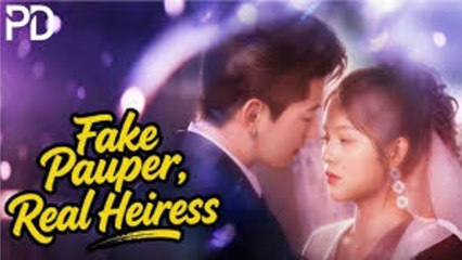 FAKE PAUPER REAL HEIRESS - FULL MOVIES ENGLISH SUB