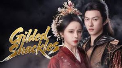 GILDED SHACKLES - FULL MOVIES ENGLISH SUB
