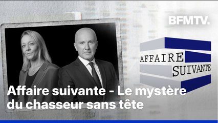 Affaire suivante - Le mystère du chasseur sans tête