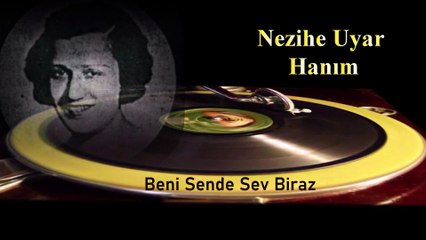 *Nezihe Hanım - Beni Sende Sev Biraz