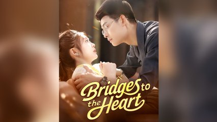 Bridges To The Heart Full Episode