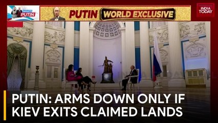 Exclusive: Putin Sets War Red Line, Says Arms Down Only If Kiev Withdraws From Claimed Lands