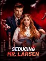 Seducing Mr. Larsen - Drama FULL MOVIES ENGLISH SUB